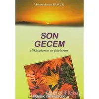 Son Gecem - Hikayelerim ve Şiirlerim (Kültür-003) - Abdurrahman Pamuk - Pamuk Yayıncılık