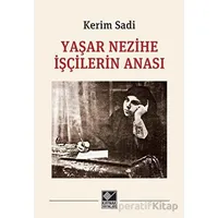 Yaşar Nezihe İşçilerin Anası - Kerim Sadi - Kaynak Yayınları