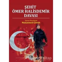 Şehit Ömer Halisdemir Davası - Muhammed Gömük - Kaynak Yayınları