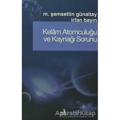 Kelam Atomculuğu ve Kaynağı Sorunu - İrfan Bayın - Fecr Yayınları