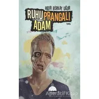 Ruhu Prangalı Adam - Hıdır Berkay Uğur - Kent Kitap