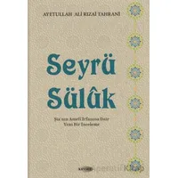 Seyrü Sülük - Ayetullah Ali Rızai Tahrani - Kevser Yayınları