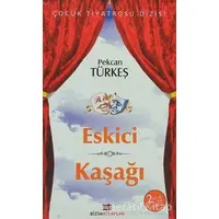 Eskici, Kaşağı - Pekcan Türkeş - Bizim Kitaplar Yayınevi