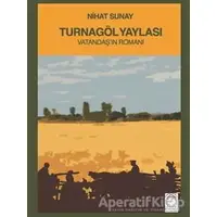 Turnagöl Yaylası - Nihat Sunay - KitapSaati Yayınları