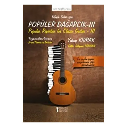 Klasik Gitar İçin Popüler Dağarcık - III - Yakup Kıvrak - Müzik Eğitimi Yayınları