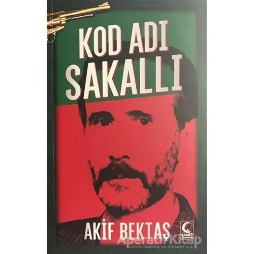 Kod Adı Sakallı - Akif Bektaş - Kamer Yayınları