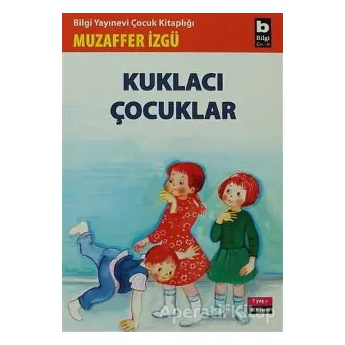 Kuklacı Çocuklar - Muzaffer İzgü - Bilgi Yayınevi