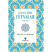 Kurana Göre Fetvalar-İman - Süleyman Ateş - Yeni Ufuklar Neşriyat