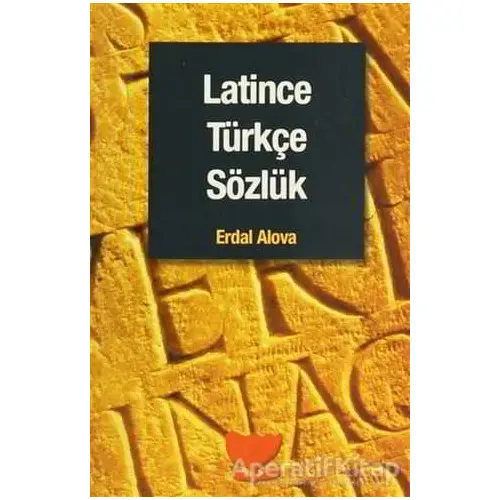 Latince Türkçe Sözlük - Erdal Alova - Sosyal Yayınları