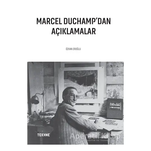 Marcel Duchamp’dan Açıklamalar - Özkan Eroğlu - Tekhne Yayınları