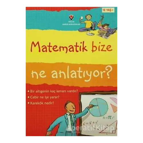 Matematik Bize Ne Anlatıyor? - Alex Frith - TÜBİTAK Yayınları