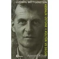 Kesinlik Üstüne + Kültür ve Değer - Ludwig Wittgenstein - Metis Yayınları