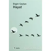 Hayat - Engin Geçtan - Metis Yayınları