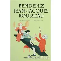 Bendeniz Jean-Jacques Rousseau - Edwige Chirouter - Metis Yayınları