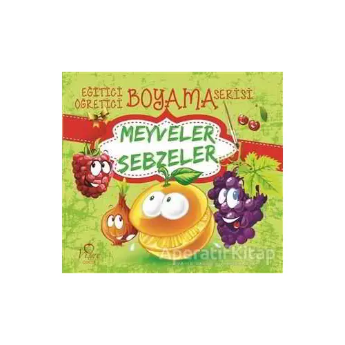 Meyveler Sebzeler - Eğitici Öğretici Boyama Serisi - Kolektif - Vişne Çocuk