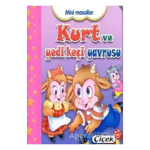 Mini Masallar - Kurt ve Yedi Keçi Yavrusu - Kolektif - Çiçek Yayıncılık