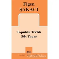 Topuklu Terlik Süt Yapar - Figen Şakacı - Mitos Boyut Yayınları