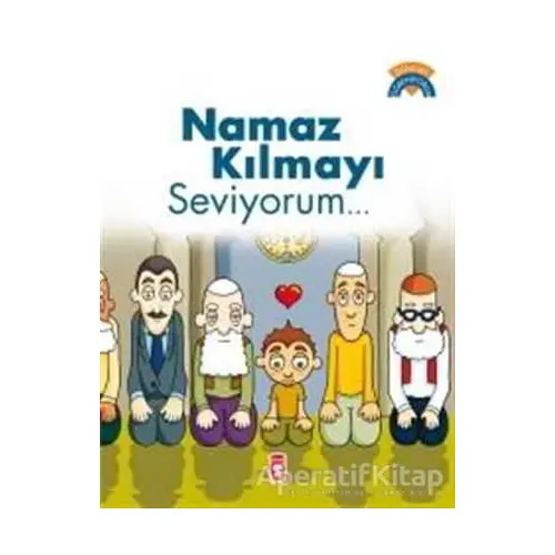 Namaz Kılmayı Seviyorum - Çiğdem Özmen - Timaş Çocuk