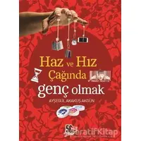 Haz ve Hız Çağında Genç Olmak - Ayşegül Akakuş Akgün - Nesil Yayınları