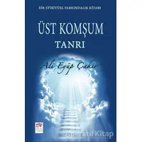 Üst Komşum Tanrı - Ali Eyüp Çakır - New Age Yayınları