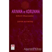 Arınma Ve Korunma - Zafer Altıntaş - New Age Yayınları