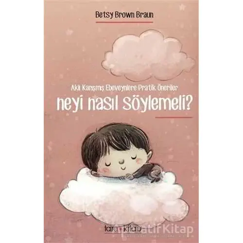 Neyi Nasıl Söylemeli? - Betys Brown Braun - Tara Kitap