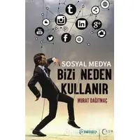 Sosyal Medya Bizi Neden Kullanır - Murat Dağıtmaç - Okur Akademi