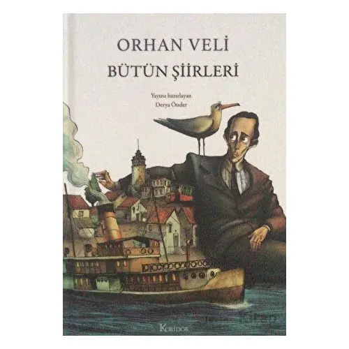 Orhan Veli Bütün Şiirleri - Orhan Veli Kanık - Koridor Yayıncılık