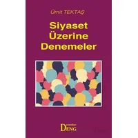 Siyaset Üzerine Denemeler - Ümit Tektaş - Deng Yayınları