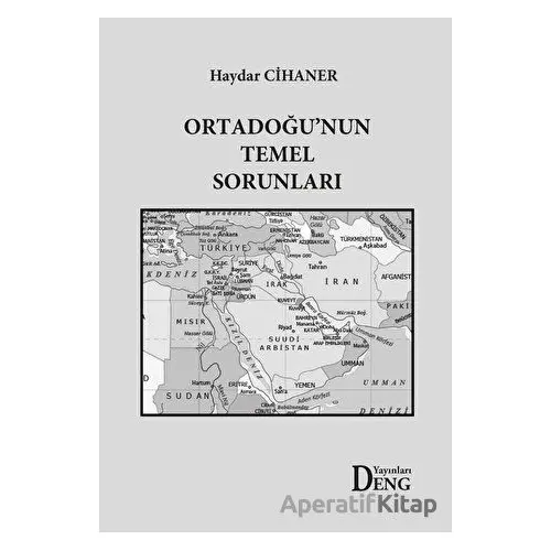 Ortadoğunun Temel Sorunları - Haydar Cihaner - Deng Yayınları