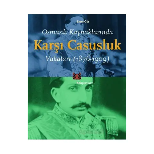 Osmanlı Kaynaklarında Karşı Casusluk Vakaları - Emre Gör - Kitap Yayınevi