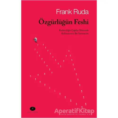 Özgürlüğün Feshi - Frank Ruda - Açılım Kitap