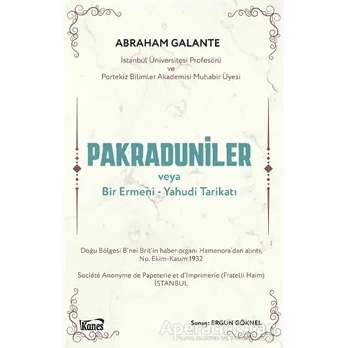 Pakraduniler veya Bir Ermeni-Yahudi Tarikatı - Abraham Galante - Kanes Yayınları