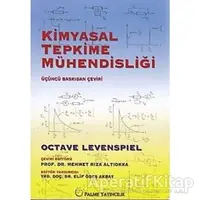 Kimyasal Tepkime Mühendisliği - Octave Levenspiel - Palme Yayıncılık