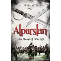 Alparslan - Şafak Malazgirt’te Sökmüştü - Mustafa Akgün - Panama Yayıncılık