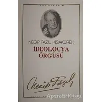 İdeolocya Örgüsü : 42 - Necip Fazıl Bütün Eserleri - Necip Fazıl Kısakürek - Büyük Doğu Yayınları