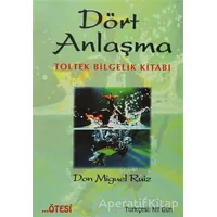 Dört Anlaşma - Don Miguel Ruiz - Ötesi Yayıncılık