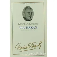 Ulu Hakan : 43 - Necip Fazıl Bütün Eserleri - Necip Fazıl Kısakürek - Büyük Doğu Yayınları