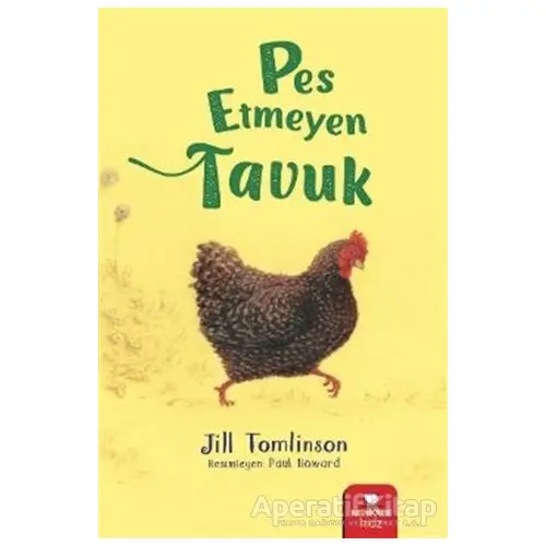 Pes Etmeyen Tavuk - Jill Tomlinson - Redhouse Kidz Yayınları