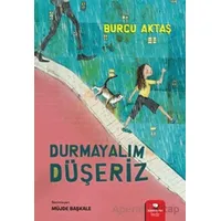 Durmayalım Düşeriz - Burcu Aktaş - Redhouse Kidz Yayınları