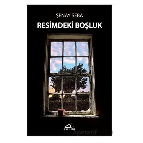 Resimdeki Boşluk - Şenay Seba - Asi Kitap