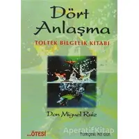 Dört Anlaşma - Don Miguel Ruiz - Ötesi Yayıncılık