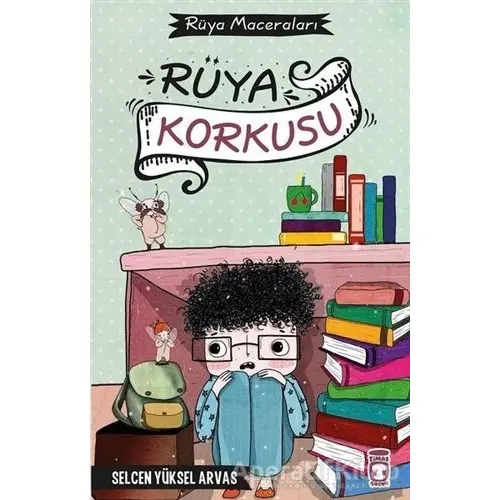 Rüya Korkusu - Selcen Yüksel Arvas - Timaş Çocuk