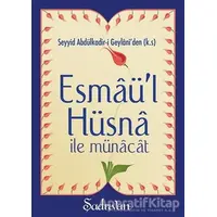 Esmaül Hüsna İle Münacat - Seyyid Abdülkadir-i Geylani - Şadırvan Yayınları