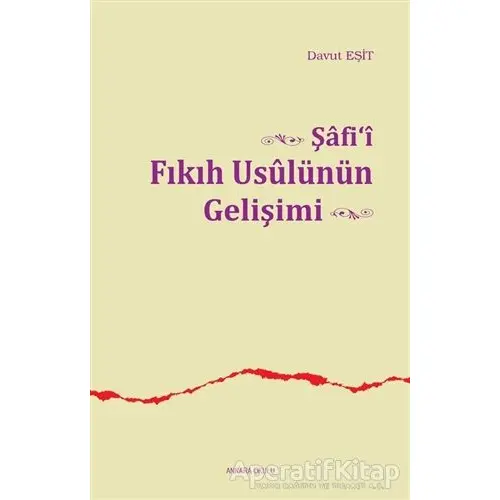 Şafii Fıkıh Usulünün Gelişimi - Davut Eşit - Ankara Okulu Yayınları