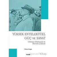 Yüksek Entelektüel Güç ve Sanat - Özkan Eroğlu - Tekhne Yayınları