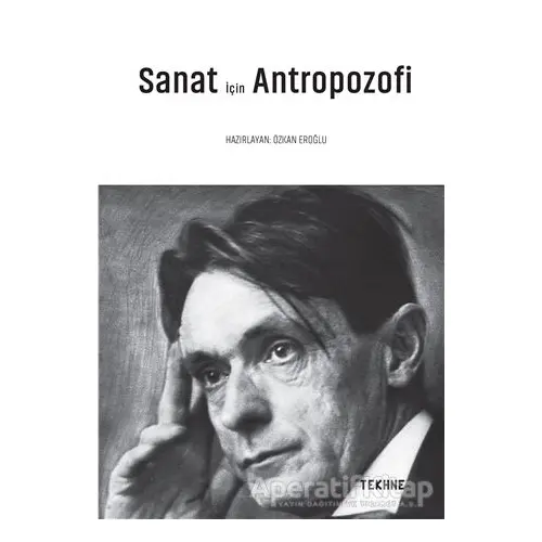 Sanat İçin Antropozofi - Özkan Eroğlu - Tekhne Yayınları