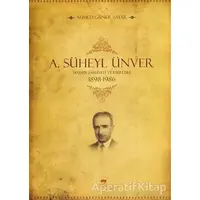 A. Süheyl Ünver Hayatı Şahsiyeti ve Eserleri - Ahmed Güner Sayar - Ötüken Neşriyat