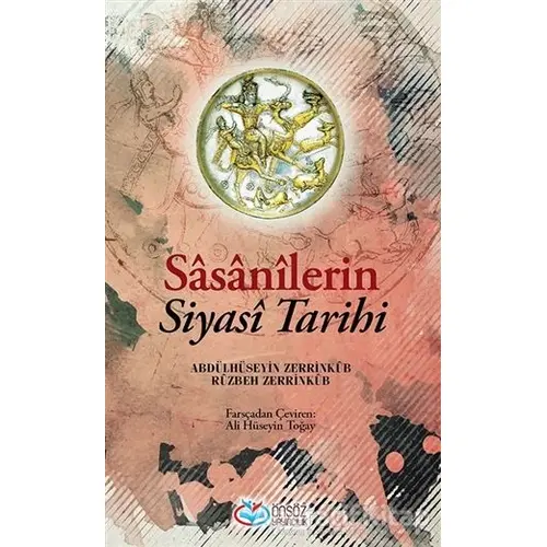 Sasanilerin Siyasi Tarihi - Rüzbeh Zerrinkub - Önsöz Yayıncılık