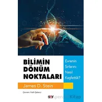 Bilimin Dönu¨m Noktaları - Evrenin Sırlarını Nasıl Keşfettik? - James D. Stein - Say Yayınları